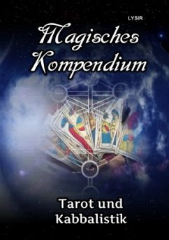 Magisches Kompendium - Tarot und Kabbalistik - Lysir, Frater