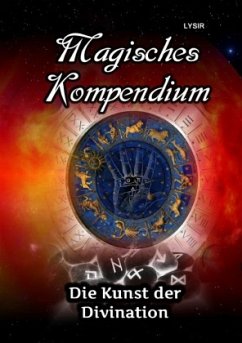 Magisches Kompendium - Die Kunst der Divination - Lysir, Frater
