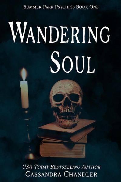 Wandering Soul (The Summer Park Psychics, #1) (eBook, ePUB) Wandering Soul (The Summer Park Psychics, #1) (eBook, ePUB)