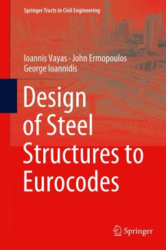 Design of Steel Structures to Eurocodes - Vayas, Ioannis;Ermopoulos, John;Ioannidis, George