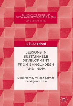 Lessons in Sustainable Development from Bangladesh and India - Mehta, Simi;Kumar, Vikash;Kumar, Arjun