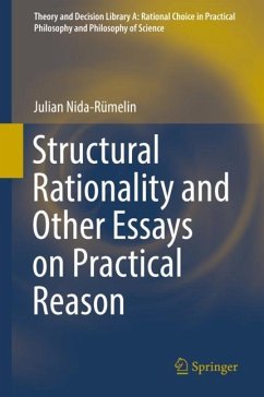 Structural Rationality and Other Essays on Practical Reason - Nida-Rümelin, Julian