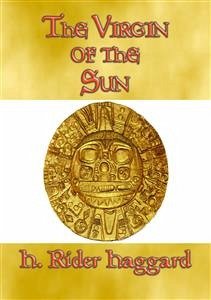 THE VIRGIN OF THE SUN - An Adventure in the land of the Inca (eBook, ePUB)