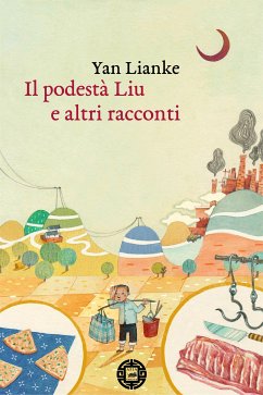 Il podestà Liu e altri racconti (eBook, ePUB) - Lianke, Yan