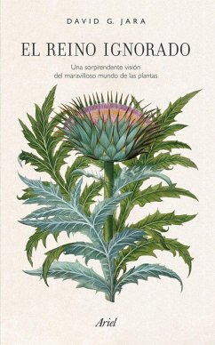 Cover El reino ignorado : una sorprendente visión del maravilloso mundo de las plantas