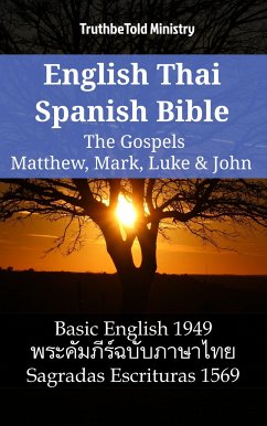 English Thai Spanish Bible - The Gospels - Matthew, Mark, Luke & John (eBook, ePUB) - Ministry, TruthBeTold