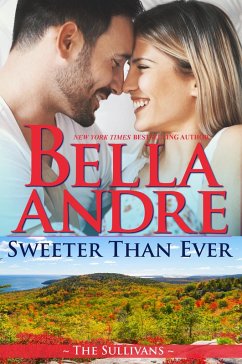 Sweeter Than Ever: The Sullivans (Honeymoon Novella) (eBook, ePUB) - Andre, Bella