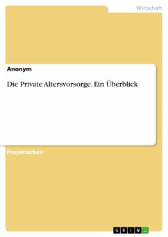 Cover Die Private Altersvorsorge. Ein Überblick (eBook, PDF)