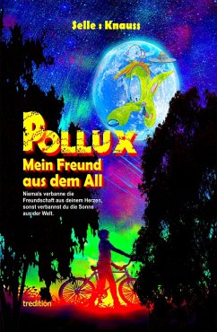 POLLUX - Mein Freund aus dem All (eBook, ePUB) - Selle, Martin; Knauss, Susanne