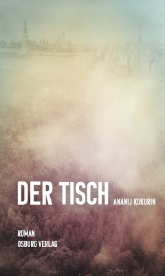 Der Tisch (eBook, ePUB) - Kokurin, Ananij