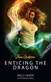 Enticing The Dragon (Mills & Boon Supernatural) (eBook, ePUB)