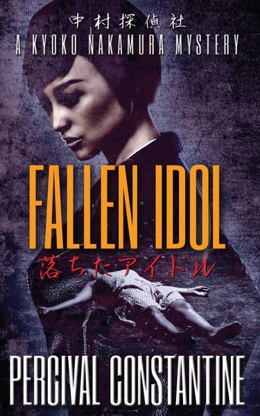 Fallen Idol (Nakamura Detective Agency, #1) (eBook, ePUB)