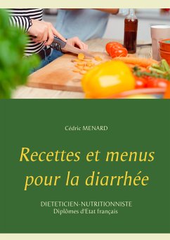 Recettes et menus pour la diarrhée (eBook, ePUB) - Menard, Cedric