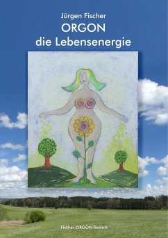 Orgon - die Lebensenergie (eBook, ePUB) - Fischer, Jürgen