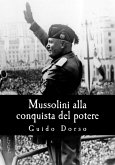Mussolini alla conquista del potere (eBook, ePUB)