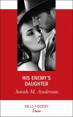 His Enemy's Daughter (First Family of Rodeo, Book 2) (Mills & Boon Desire) (eBook, ePUB)