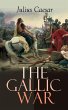 The Gallic War (eBook, ePUB) - Bild 1