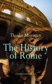The History of Rome (Complete Edition: Vol. 1-5) (eBook, ePUB)