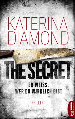 Er weiß, wer du wirklich bist - The Secret (eBook, ePUB) - Diamond, Katerina