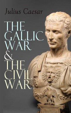 The Gallic War & The Civil War (eBook, ePUB) - Caesar, Julius