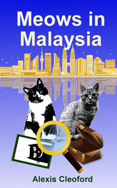 Meows in Malaysia (Mighty and Brennon) (eBook, ePUB) Meows in Malaysia (Mighty and Brennon) (eBook, ePUB)