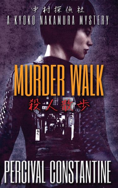 Murder Walk (Nakamura Detective Agency, #2) (eBook, ePUB) Murder Walk (Nakamura Detective Agency, #2) (eBook, ePUB)