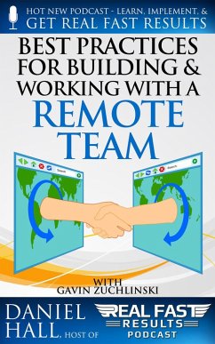 Best Practices for Building and Working with a Remote Team (Real Fast Results, #85) (eBook, ePUB) - Hall, Daniel