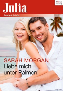 Liebe mich unter Palmen! (eBook, ePUB) - Morgan, Sarah; Morgan, Sarah
