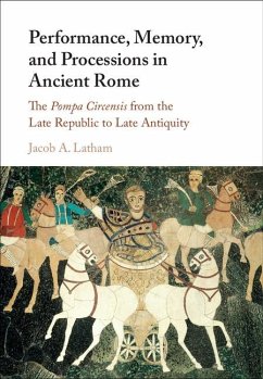 Performance, Memory, and Processions in Ancient Rome (eBook, ePUB) - Latham, Jacob A.