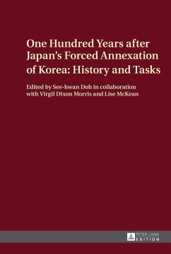 One Hundred Years after Japan's Forced Annexation of Korea: History and Tasks (eBook, ePUB)