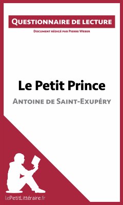 Le Petit Prince d'Antoine de Saint-Exupéry (eBook, ePUB) - lePetitLitteraire; Weber, Pierre