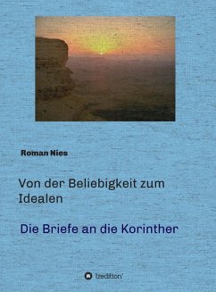 Von der Beliebigkeit zum Idealen - Die Korintherbriefe (eBook, ePUB) - Nies, Roman