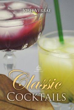 Classic Cocktails (eBook, ePUB) - Verbae, Josh