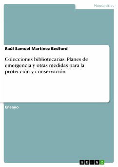 Colecciones bibliotecarias. Planes de emergencia y otras medidas para la protección y conservación (eBook, PDF) - Martínez Bedford, Raúl Samuel