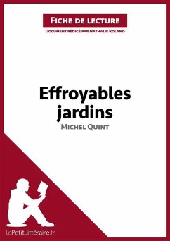 Effroyables jardins de Michel Quint (Fiche de lecture) (eBook, ePUB) - Lepetitlitteraire; Roland, Nathalie