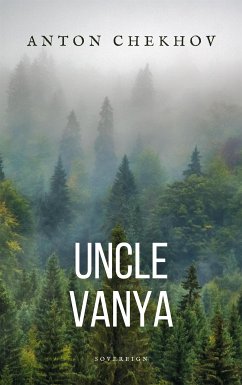 Uncle Vanya: Scenes from country life (eBook, ePUB)