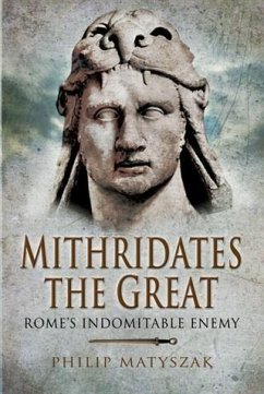 Mithridates the Great (eBook, ePUB) - Matyszak, Philip