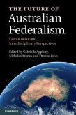 Future of Australian Federalism (eBook, ePUB)