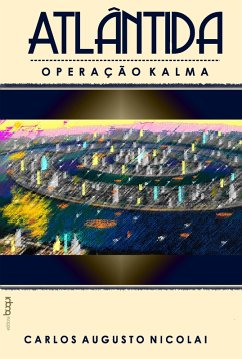 Atlântida: operação Kalma (eBook, ePUB) - Nicolai, Carlos Augusto