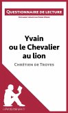 Yvain ou le Chevalier au lion de Chrétien de Troyes (eBook, ePUB)