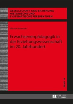 Erwachsenenpaedagogik in der Erziehungswissenschaft im 20. Jahrhundert (eBook, ePUB) - Werner Naumann, Naumann