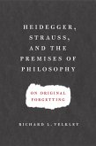 Heidegger, Strauss, and the Premises of Philosophy (eBook, ePUB)