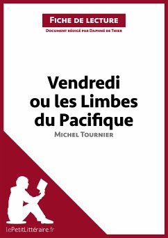 Vendredi ou les Limbes du Pacifique de Michel Tournier (Fiche de lecture) (eBook, ePUB) - lePetitLitteraire; de Thier, Daphné