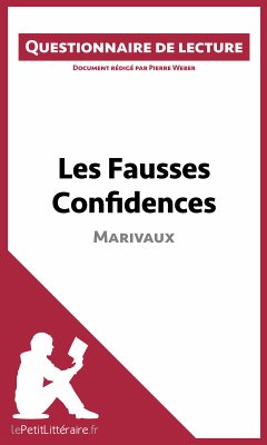 Les Fausses Confidences de Marivaux (eBook, ePUB) - lePetitLitteraire; Weber, Pierre