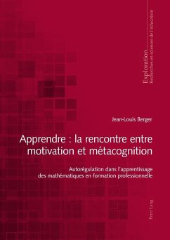 Apprendre : la rencontre entre motivation et metacognition (eBook, ePUB) - Jean-Louis Berger, Berger