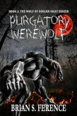 Purgatory of the Werewolf (The Wolf of Dorian Gray, #2) (eBook, ePUB) Purgatory of the Werewolf (The Wolf of Dorian Gray, #2) (eBook, ePUB)