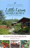 Little Farm Homegrown: A Memoir of Food-Growing, Midlife, and Self-Reliance on a Small Homestead (Little Farm in the Foothills, #2) (eBook, ePUB)