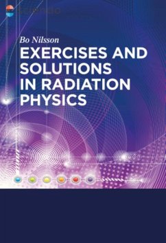 Exercises with Solutions in Radiation Physics (eBook, ePUB) - Nilsson, Bo N.