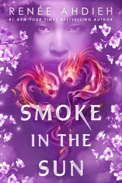 Smoke in the Sun (eBook, ePUB) - Ahdieh, Renée