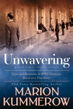 Unwavering (Love and Resistance in WW2 Germany, #3) (eBook, ePUB) - Kummerow, Marion